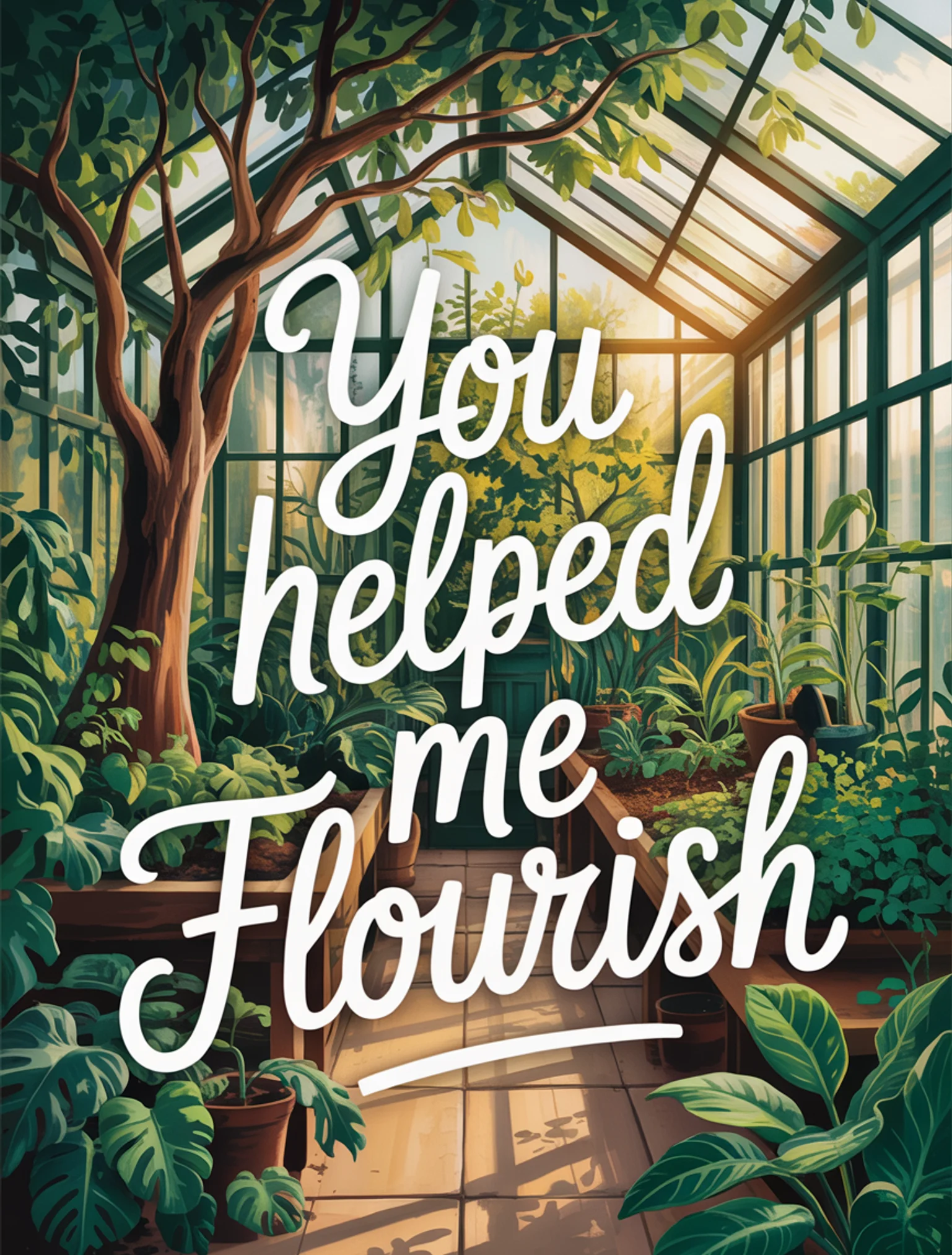 You Helped Me Flourish