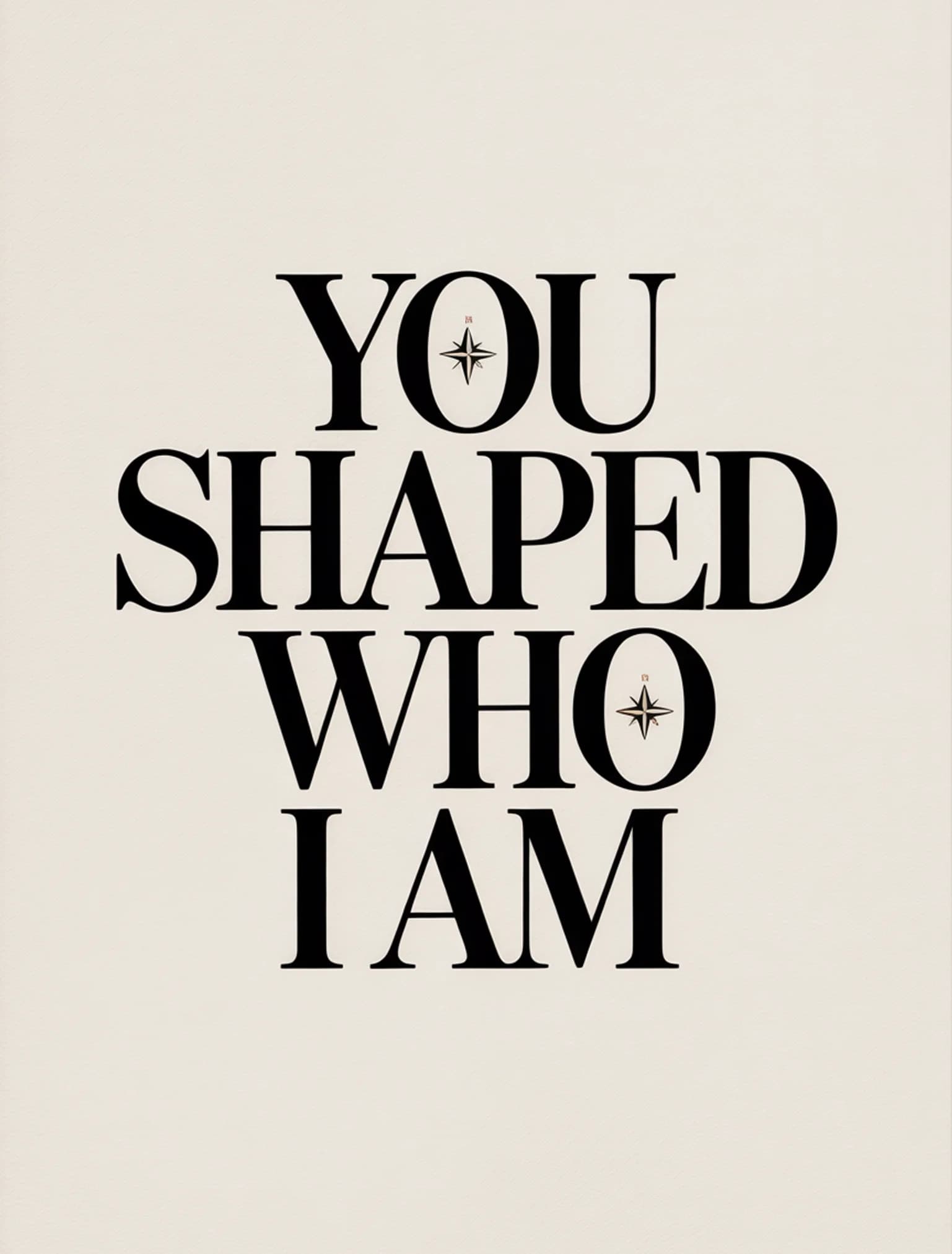 You Shaped Who I Am