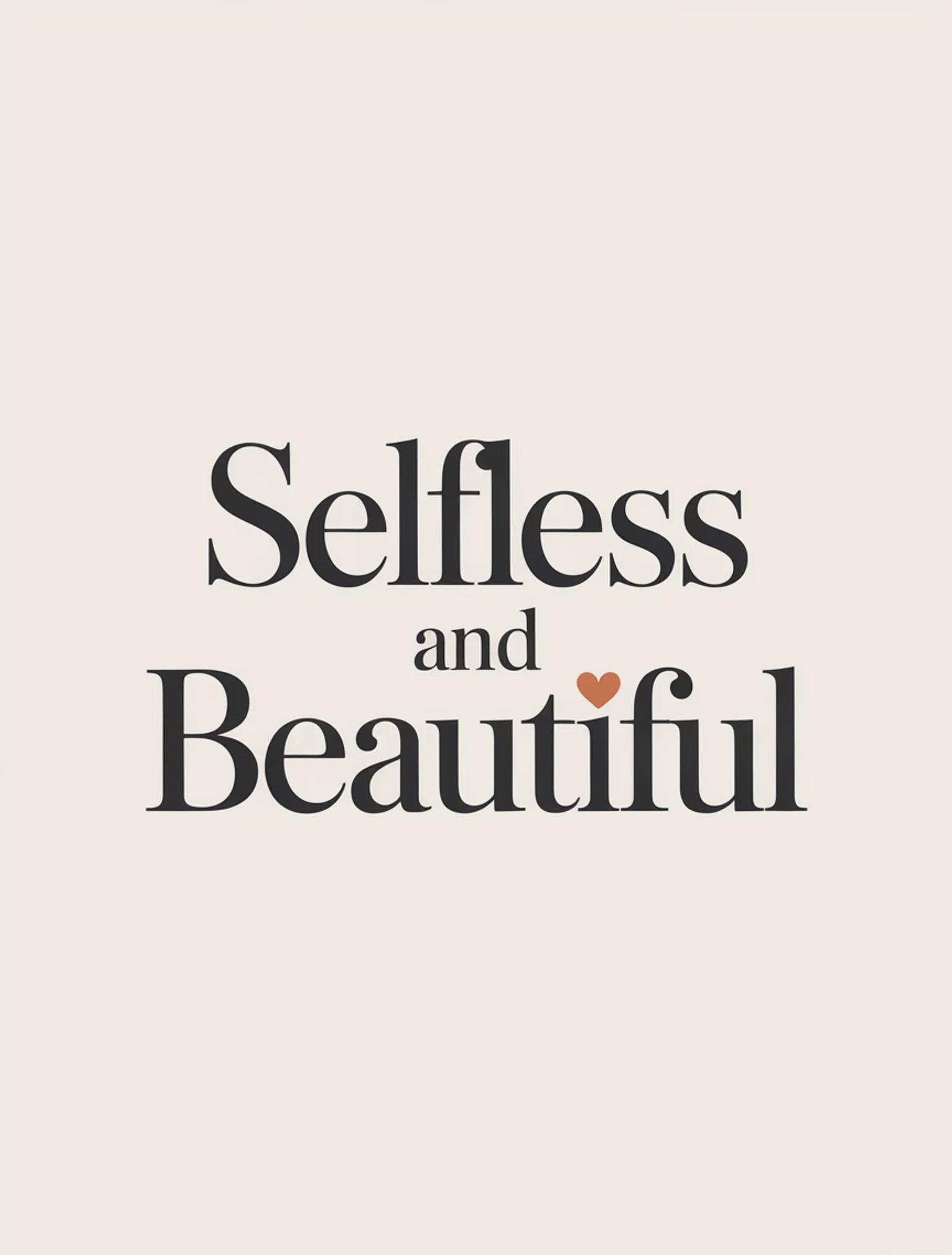Selfless and Beautiful
