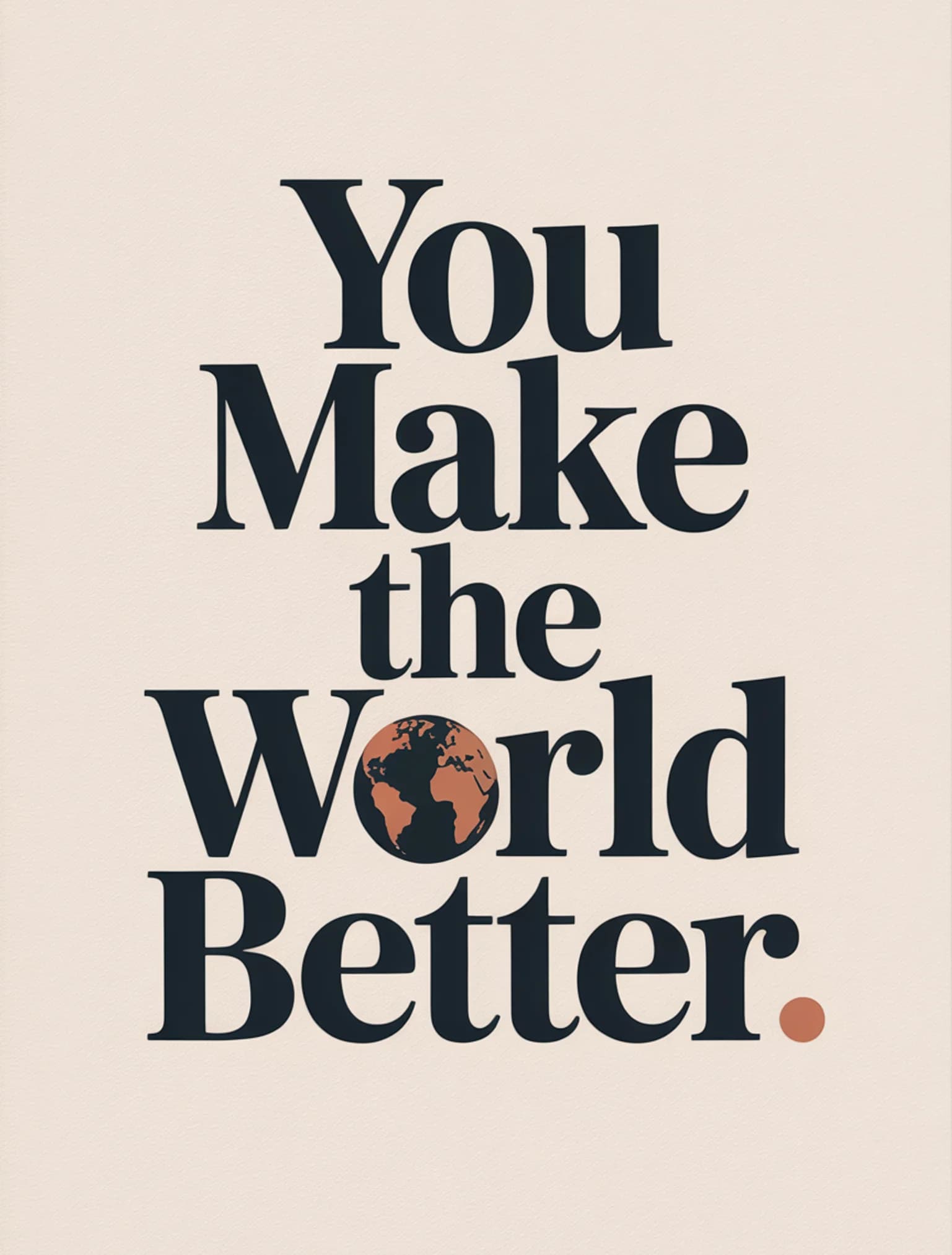 Making the World Better