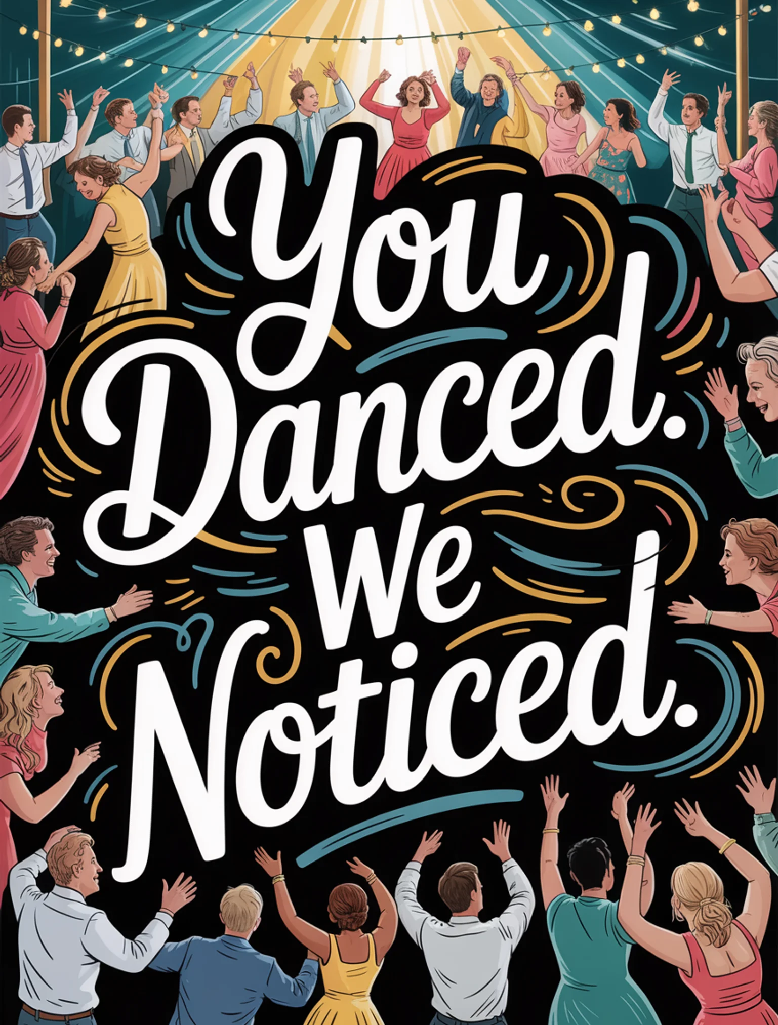 You Danced. We Noticed.